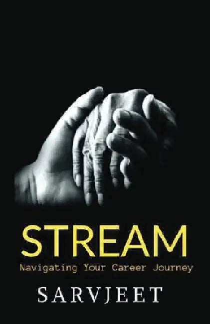 Stream: Navigating your career journey by Sarvjeet Kumar
