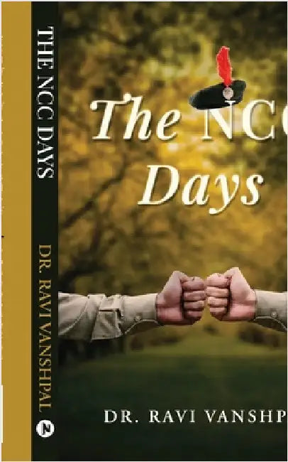 The NCC Days by Dr Ravi Vanshpal