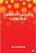 Camouflaging Corona by Sajikumar P Nair
