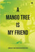 A Mango Tree Is My Friend by Jiban Mukhopadhyay