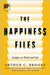 The Happiness Files: Insights on Work and Life by Arthur C. Brooks by Brooks, Arthur C.