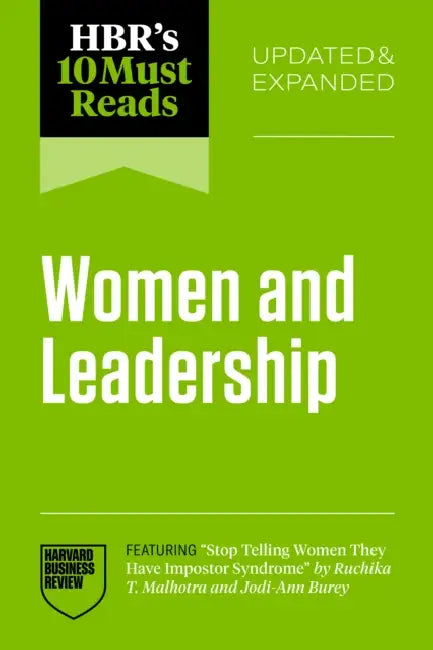 Hbr's 10 Must Reads on Women and Leadership, Updated and Expanded (Featuring Stop Telling Women They Have Impostor Syndrome by Ruchika T. Malhotra and by Harvard Business Review, Ruchika T. Malhotra, Herminia Ibarra
