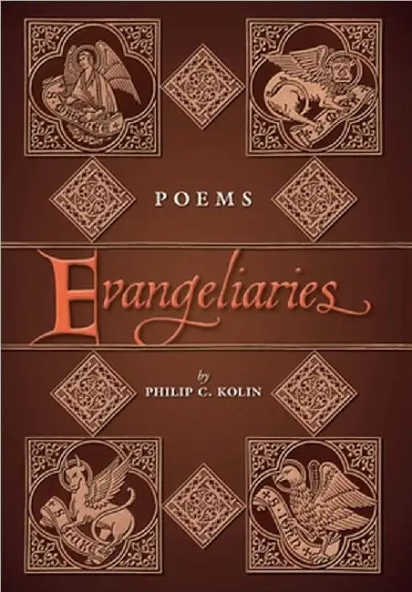 Evangeliaries by Philip C. Kolin