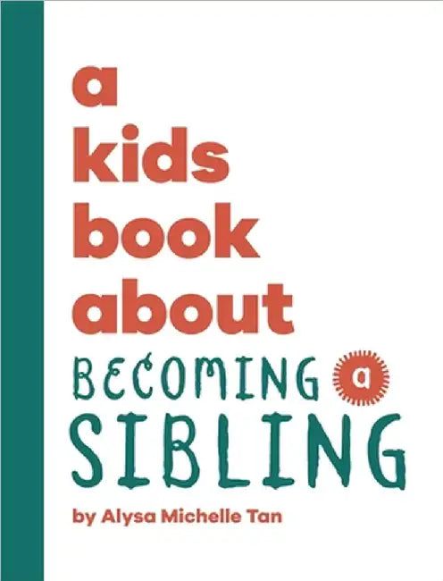 A Kids Book About Becoming a Sibling by Alysa Michelle Tan
