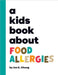 A Kids Book About Food Allergies by Ina K. Chung