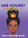 The Hair Alphabet with Lady T by Taylor Asianeigh Bazile