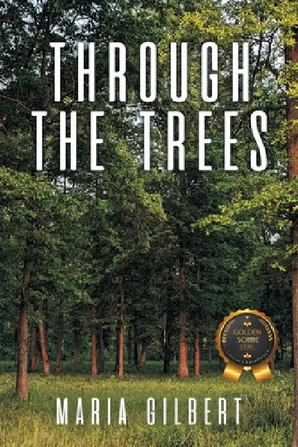 Through the Trees by Maria Gilbert