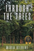 Through the Trees by Maria Gilbert