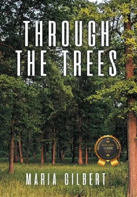 Through the Trees by Maria Gilbert