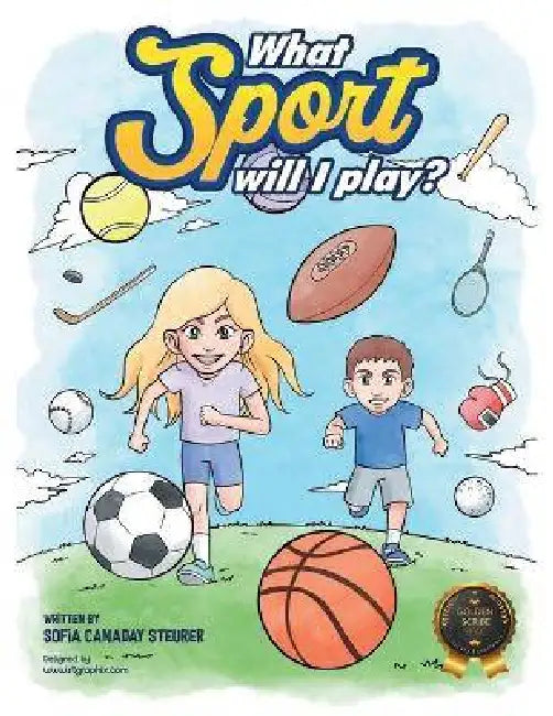 What Sport Will I Play? by Sofia Canaday Steurer