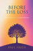 Before the Loss: How Planning Eases Grief by Paul Fried