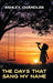 The Days That Sang My Name by Ashley Chandler