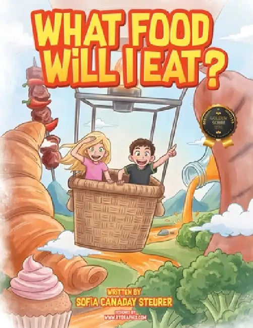 What Food Will I Eat? by Sofia Canaday Steurer