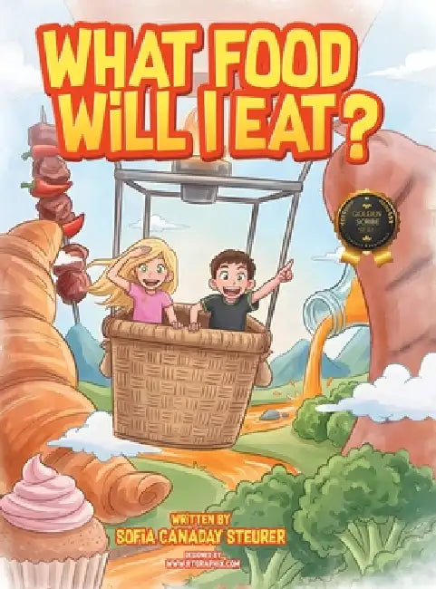 What Food Will I Eat? by Sofia Canaday Steurer
