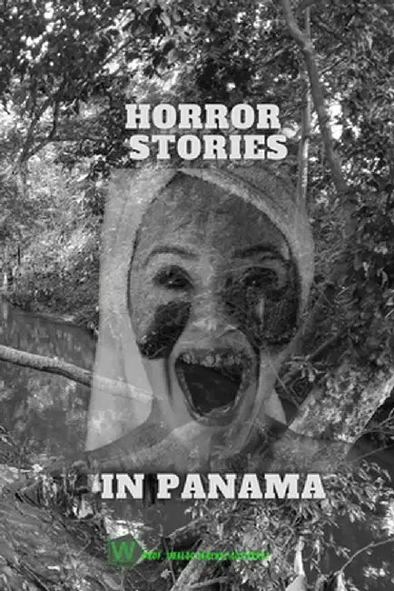 Horror legends in Panama by Ubaldo Sánchez Gutiérrez