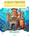Aquatische Abenteuer VOL. II MALBUCH: Meereswunder: Ein Tauchgang in 50 fantasievolle Unterwasserwelten by Joe O. Blythe