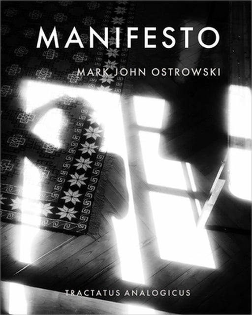 Manifesto: tractatus analogicus by Mark John Ostrowski