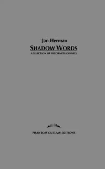 Shadow Words: A Selection of Deformed Sonnets by Jan Herman