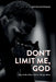 Dont Limit Me God