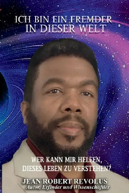 Ich bin ein Fremder in dieser Welt by Jean Robert Revolus