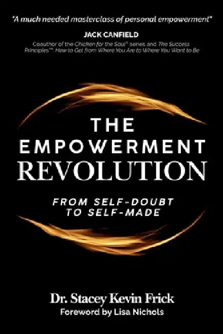 The Empowerment Revolution by Stacey Kevin Frick, Lisa Nichols