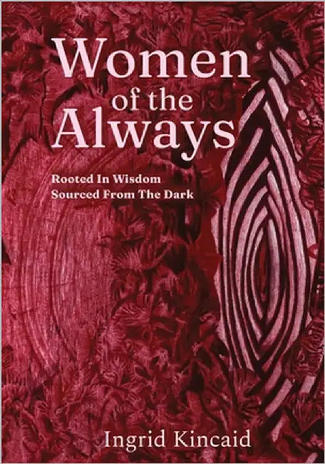 Women of the Always by Kincaid, Ingrid