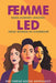 Femme Led by Sierra Melcher, Carol Britton, Janice Marquardt
