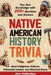 Native American History Trivia: Test Your Knowledge with 200+ Questions and Answers about Indigenous Cultures, Influential Leaders, and Historical Eve by Ahoy Publications