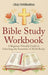 Bible Study Workbook: A Beginner-Friendly Guide to Unlocking the Essentials of All 66 Books by Ahoy Publications