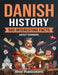Danish History: 500 Interesting Facts About Denmark by Ahoy Publications