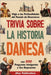 Trivia sobre la historia danesa: Viaje a las profundidades del pasado de Dinamarca con 500 preguntas intrigantes y sus respuestas by Publications, Ahoy