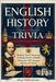English History Trivia: Unlock the Pivotal Moments and Intriguing Characters of English History with 500 Interactive Questions and Answers by Publications, Ahoy