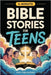 Bible Stories for Teens: Christian Lessons, Biblical Truths, and Prayers to Help Teenagers Grow Strong in Faith by Publications, Ahoy