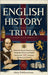 English History Trivia: Unlock the Pivotal Moments and Intriguing Characters of English History with 500 Interactive Questions and Answers by Publications, Ahoy