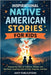 Inspirational Native American Stories for Kids: Empowering Tales of Tradition, Wisdom and Resilience-Inspiring Cultural Pride, Empathy and Hope by Publications, Ahoy