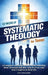 52 Weeks of Systematic Theology for Teens: A Complete Yearlong Guide to Understanding What Christians Believe, Why It's True, and How It Applies to Re by Ahoy Publications