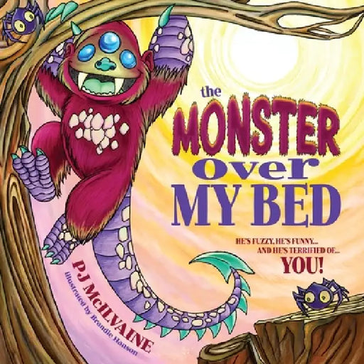 The Monster Over My Bed by Pj McIlvaine, Brandie Hanson