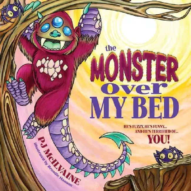 The Monster Over My Bed by Pj McIlvaine, Brandie Hanson