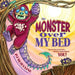 The Monster Over My Bed by Pj McIlvaine, Brandie Hanson