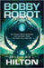Bobby Robot by Hilton, Michael