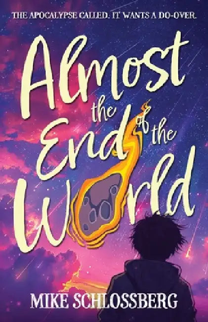 Almost the End of the World by Mike Schlossberg