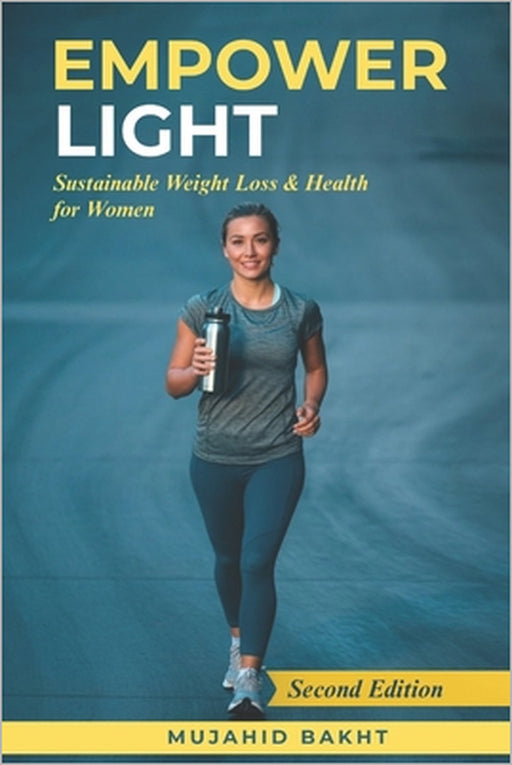 Empower Light: Sustainable Weight Loss & Health for Women by Mujahid Bakht