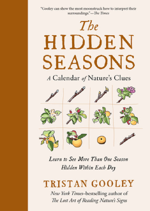 The Hidden Seasons: A Calendar of Nature's Clues by Tristan Gooley