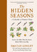 The Hidden Seasons: A Calendar of Nature's Clues by Gooley, Tristan