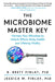 The Microbiome Master Key: Harness Your Microbes to Unlock Whole-Body Health and Lifelong Vitality by B. Brett Finlay