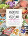 Adventures in Veggieland: Help Your Kids Learn to Love Vegetables - With 100 Easy Activities and Recipes by Melanie Potock