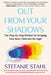 Out from Your Shadows: The Step-By-Step Method for Bringing Your Inner Child Into the Light by Stefanie Stahl