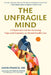 The Unfragile Mind: A Physician's Call for Restoring Hope and Humanity to Mental Health Care by Gavin Francis, Kay Redfield Jamison