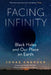 Facing Infinity: Black Holes and Our Place on Earth by Jonas Enander, Nichola Smalley, Frank Wilczek