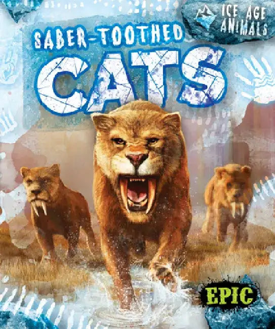 Saber-Toothed Cats by Elizabeth Neuenfeldt